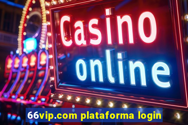 66vip.com plataforma login